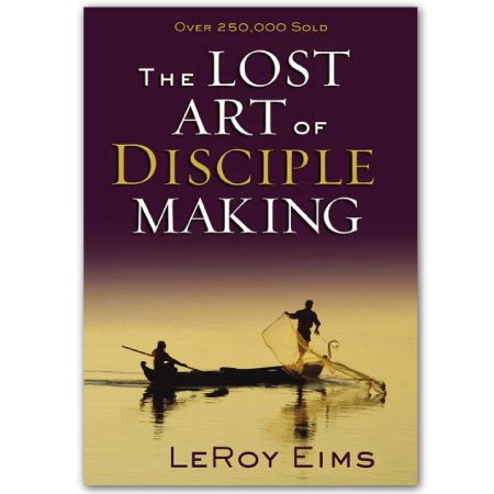The Lost Art of Disciple Making